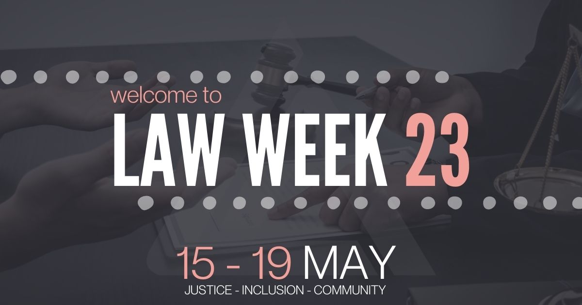 Welcome to Law Week 2023 - 15-19 May - Justice, Inclusion, Community