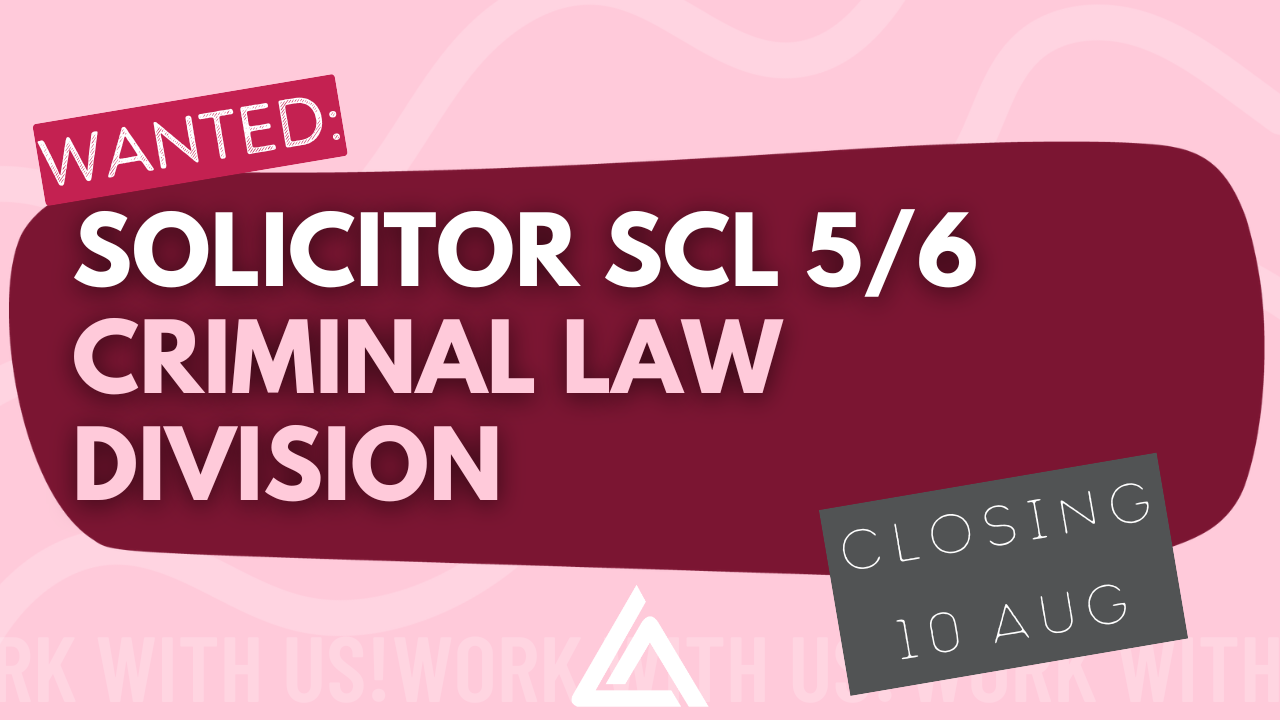 Wanted: Solicitor SCL 5/6. Closing 10 Aug