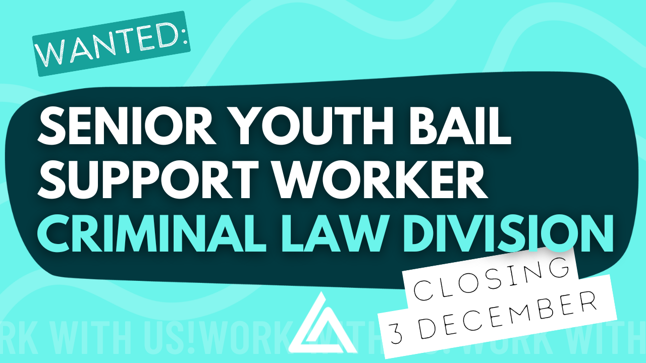Wanted: Senior Youth Bail Support Worker. Closing 3 December.